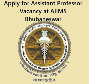 Assistant Professor Vacancy at AIIMS Bhubaneswar