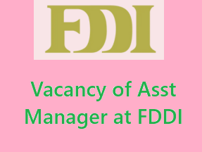 Vacancy of Asst Manager at FDDI