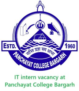 IT intern vacancy at Panchayat College Bargarh