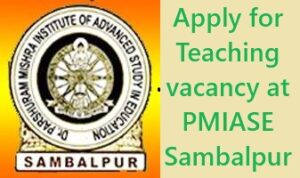 Teaching vacancy at PMIASE Sambalpur