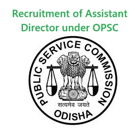 Recruitment of Assistant Director under OPSC