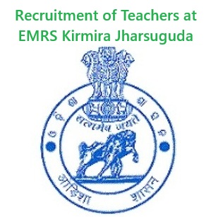 Recruitment of Teachers at EMRS Kirmira Jharsuguda