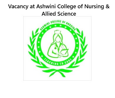 Vacancy at Ashwini College of Nursing & Allied Science