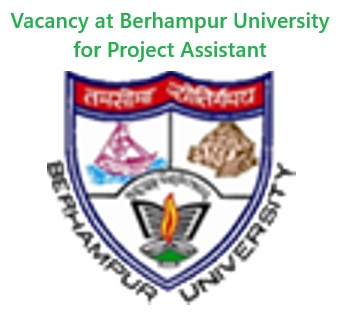 Vacancy at Berhampur University for Project Assistant