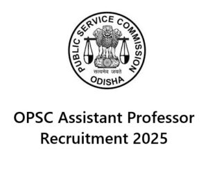 OPSC Assistant Professor Recruitment 2025