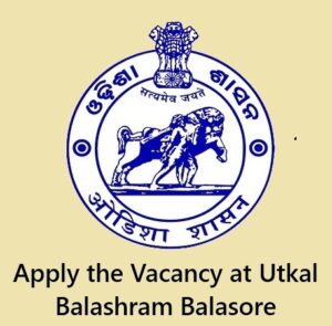 Vacancy at Utkal Balashram Balasore