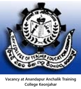 vacancy at Anandapur Anchalik Training College Keonjahar