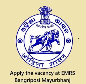 Recruitment at EMRS Bangriposi Mayurbhanj
