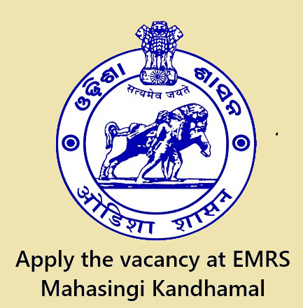 Vacancy at EMRS Mahasingi Kandhamal