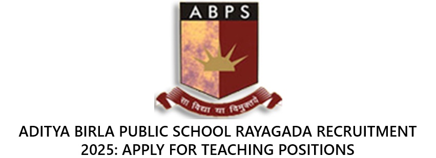 ADITYA BIRLA PUBLIC SCHOOL RAYAGADA RECRUITMENT