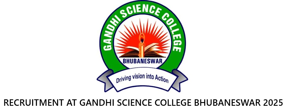 RECRUITMENT AT GANDHI SCIENCE COLLEGE BHUBANESWAR