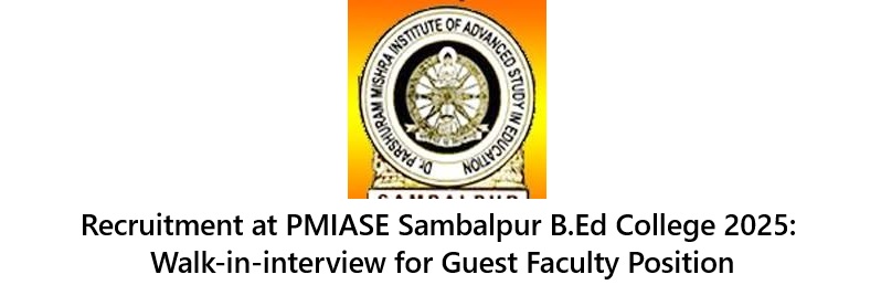 Recruitment at PMIASE Sambalpur B.Ed College
