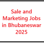 Sale and Marketing Jobs in Bhubaneswar 2025