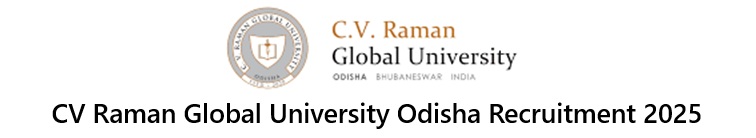 CV Raman Global University Odisha Recruitment