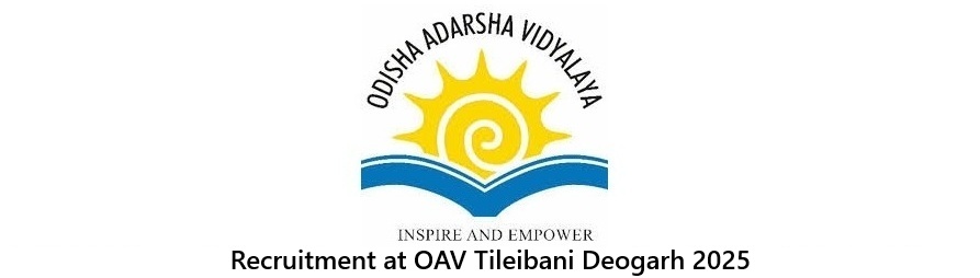 Recruitment at OAV Tileibani Deogarh