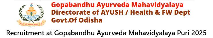 Recruitment at Gopabandhu Ayurveda Mahavidyalaya Puri 