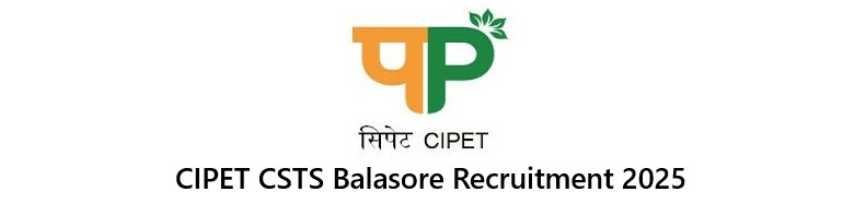 CIPET CSTS Balasore Recruitment