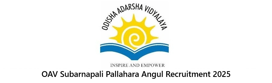 OAV Subarnapali Pallahara Angul Recruitment