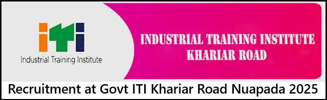 Recruitment at Govt ITI Khariar Road Nuapada