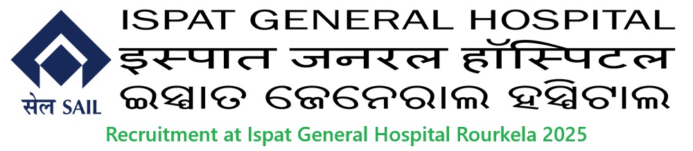 Recruitment at Ispat General Hospital Rourkela