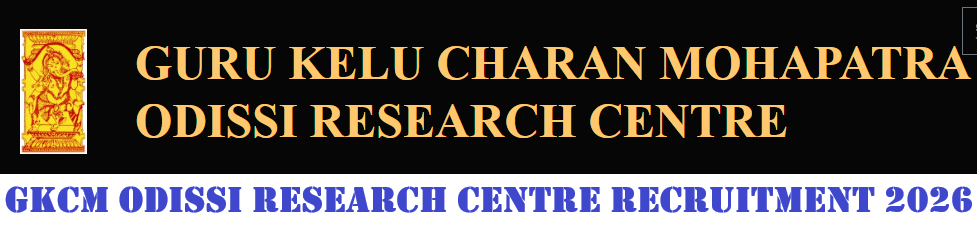GKCM Odissi Research Centre Recruitment 2026