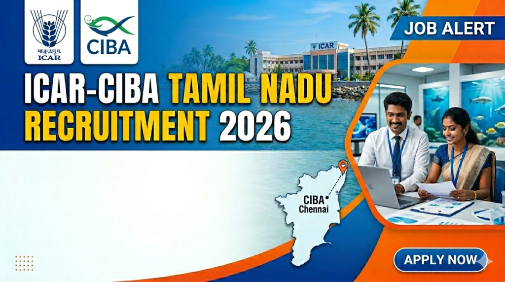 ICAR-CIBA Tamil Nadu Recruitment 2026