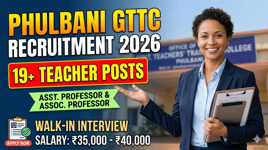 Govt Teachers Training College Phulbani Recruitment 2026