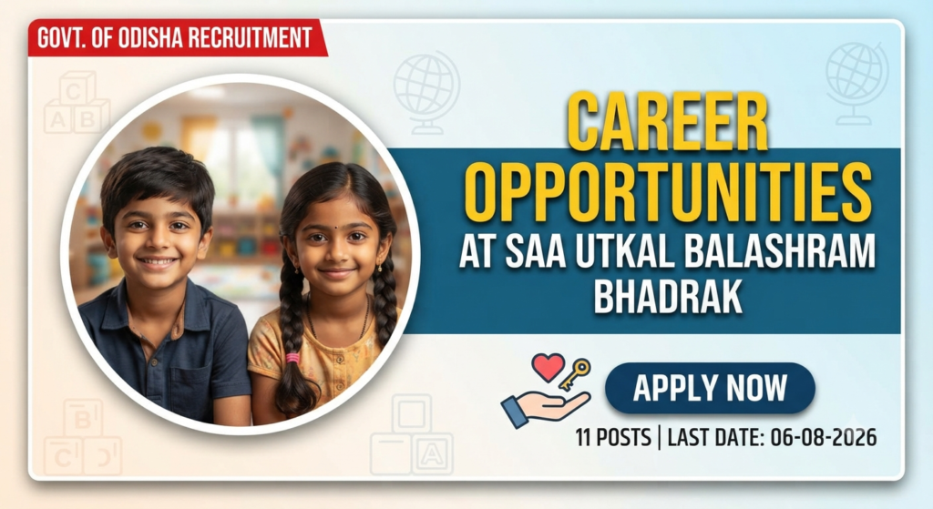 SAA Utkal Balashram Bhadrak Recruitment 2026